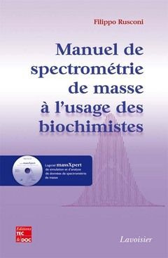 Emprunter Manuel de spectrométrie de masse à l'usage des biochimistes. Avec 1 CD-ROM livre