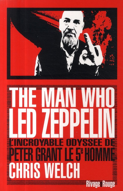 Emprunter The man who Led Zeppelin. L'incroyable odyssée de Peter Grant, le cinquième homme livre