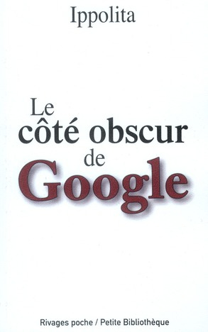Emprunter Le côté obscur de Google livre