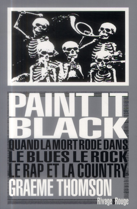 Emprunter Paint it black. Quand la mort rôde dans le rock, le blues, le rap et la country livre
