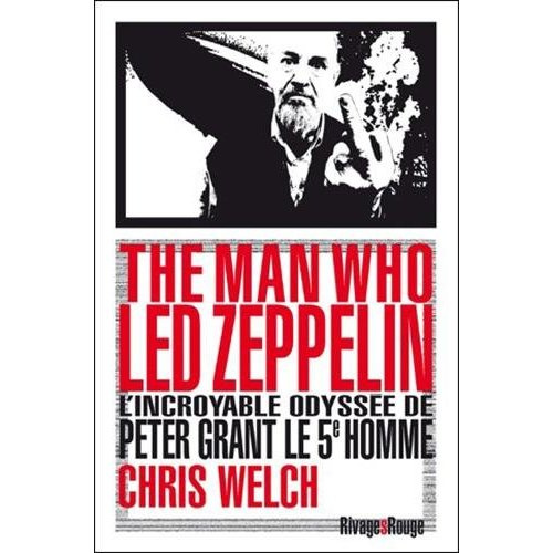Emprunter The man who Led Zeppelin. L'incroyable odyssée de Peter Grant, le cinquième homme livre