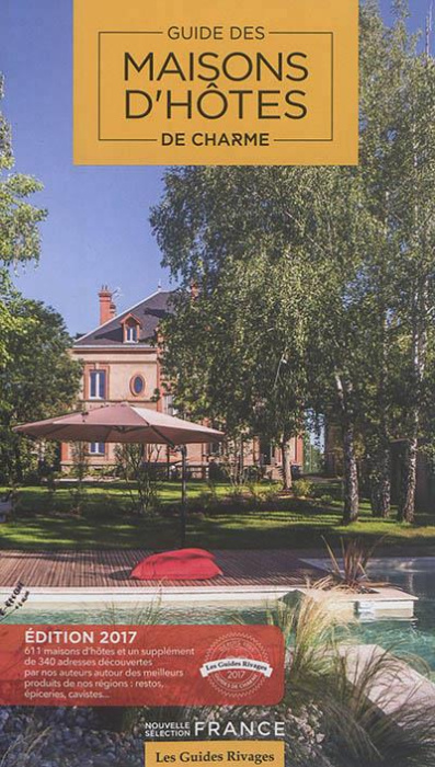Emprunter Guide Maisons d'hôtes de charme. Sélection France, Edition 2017 livre