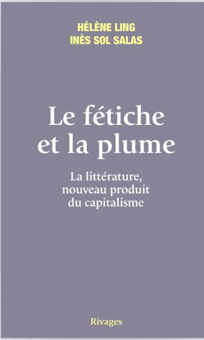 Emprunter Le fétiche et la plume. La littérature, nouveau produit du capitalisme livre