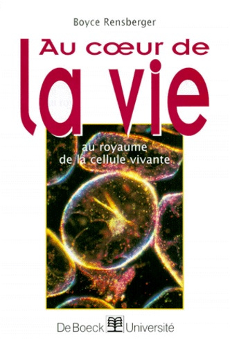 Emprunter Au coeur de la vie. Au royaume de la cellule vivante livre