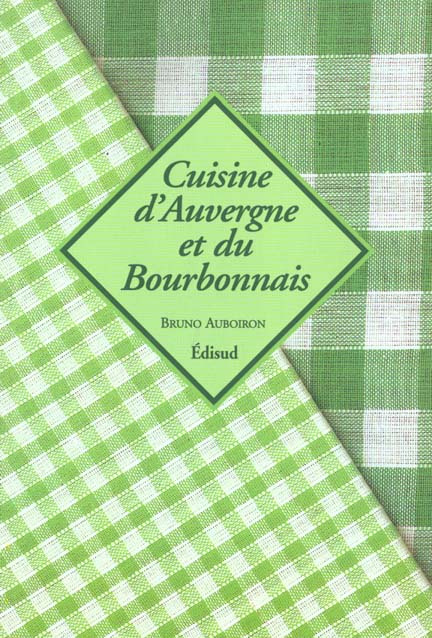 Emprunter CUISINE D AUVERGNE ET DU BOURBONNAIS livre