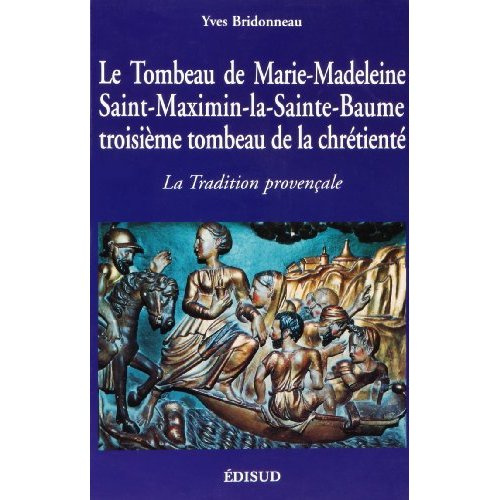 Emprunter TOMBEAU DE MARIE MADELEINE A ST MAXIMIM LA STE BAUME 3E TOMBEAU CHRETIENTE livre