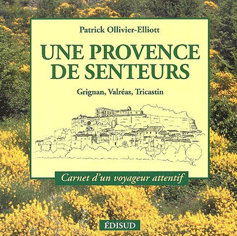 Emprunter UNE PROVENCE DE SENTEURS GRIGNAN VALREAS TRICASTIN livre