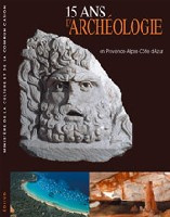 Emprunter 15 ANS D ARCHEOLOGIE EN PROVENCE ALPES COTE D AZUR 1990 2005 livre