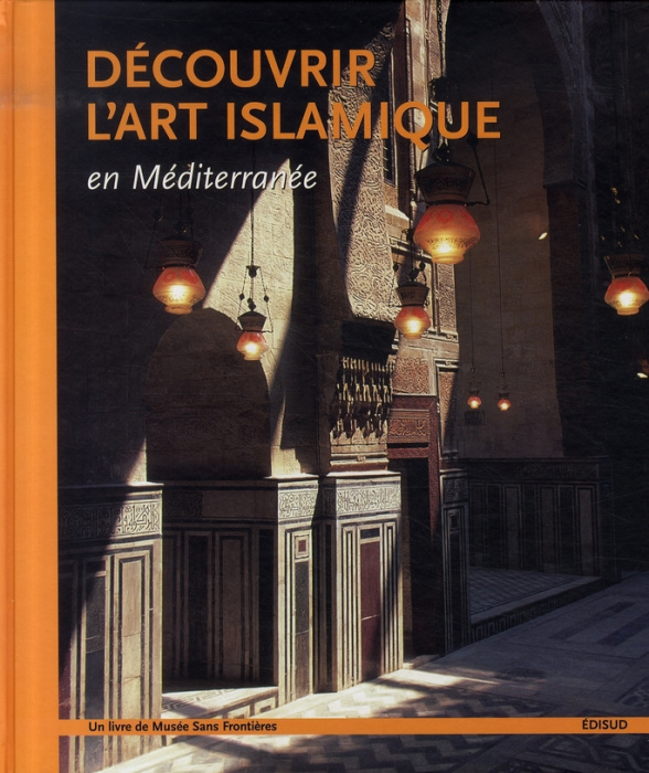 Emprunter DECOUVRIR L'ART ISLAMIQUE EN MEDITERRANEE livre
