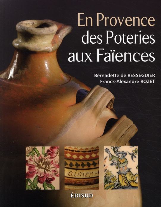 Emprunter EN PROVENCE DES POTERIES AUX FAIENCES livre
