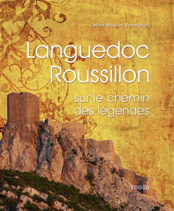 Emprunter LANGUEDOC ROUSSILLON SUR LE CHEMIN DES LEGENDES livre