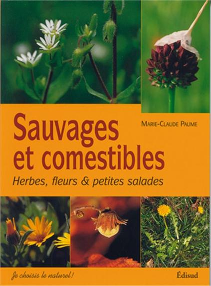 Emprunter Sauvages et comestibles / Herbes, fleurs & petites salades livre