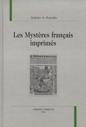 Emprunter LES MYSTERES FRANCAIS IMPRIMES. UNE ETUDE SUR LES RAPPORTS ENTRE LE THEATRE RELIGIEUX ET L'IMPRIMER livre
