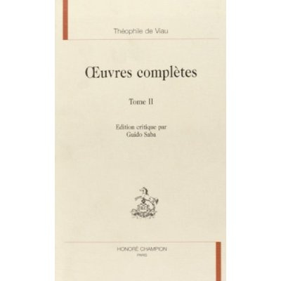 Emprunter OEUVRES COMPLETES T2. 2E PARTIE. PREMIERE JOURNEE, POESIES, LES AMOURS TRAGIQUES DE PYRAME ET THISBE livre