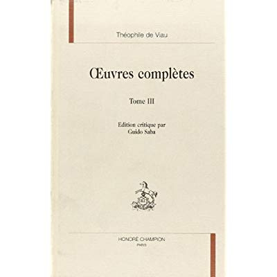 Emprunter OEUVRES COMPLETES T3. LETTRES FRANCAISES ET LATINES, NOUVELLES OEUVRES DE THEOPHILE livre