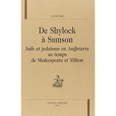 Emprunter DE SHYLOCK A SAMSON. JUIFS ET JUDAISME EN ANGLETERRE AU TEMPS DE SHAKESPEARE ET MILTON. livre