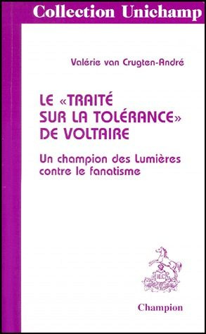 Emprunter LE TRAITE SUR LA TOLERANCE DE VOLTAIRE. UN CHAMPION DES LUMIERES CONTRE LE FANATISME. livre