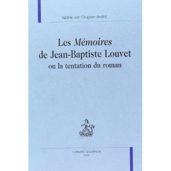Emprunter LES MEMOIRES DE JEAN-BAPTISTE LOUVET OU LA TENTATION DE ROMAN. livre