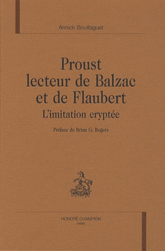 Emprunter PROUST LECTEUR DE BALZAC ET DE FLAUBERT. L'IMITATION CRYPTEE. PREFACE DE BRIAN G. ROGERS livre