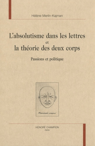 Emprunter L'ABSOLUTISME DANS LES LETTRES ET LA THEORIE DES DEUX CORPS. PASSIONS ET POLITIQUE. livre