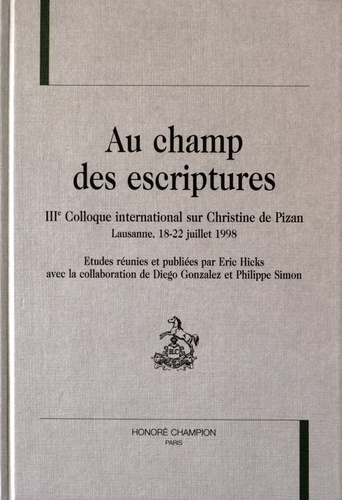 Emprunter AU CHAMP DES ESCRIPTURES. IIIE COLLOQUE INTERNATIONAL SUR CHRISTINE DE PIZAN, LAUSANNE, 18-22 JUILLE livre
