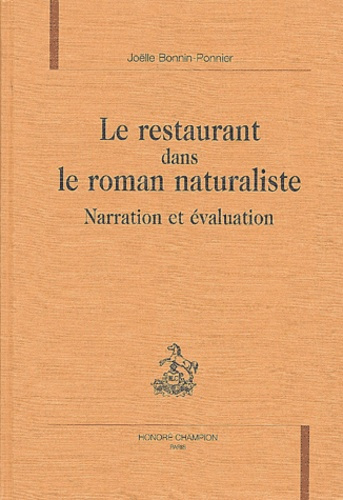 Emprunter LE RESTAURANT DANS LE ROMAN NATURALISTE. NARRATION ET EVALUATION. livre