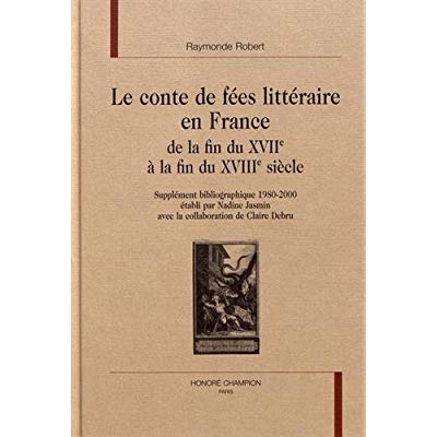 Emprunter LE CONTE DES FEES LITTERAIRE EN FRANCE DE LA FIN DU XVIIE A LA FIN DU XVIIIE SIECLE. livre