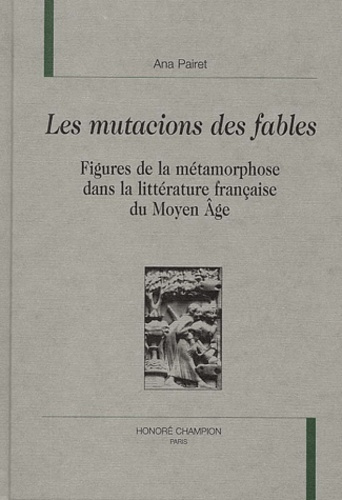 Emprunter LES MUTACIONS DES FABLES. FIGURES DE LA METAMORPHOSE DANS LA LITTERATURE FRANCAISE DU MOYEN AGE. livre