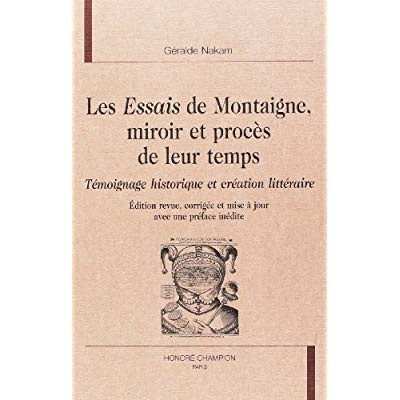 Emprunter LES ESSAIS DE MONTAIGNE, MIROIR ET PROCES DE LEUR TEMPS. TEMOIGNAGE HISTORIQUE ET CREATION LITTE livre