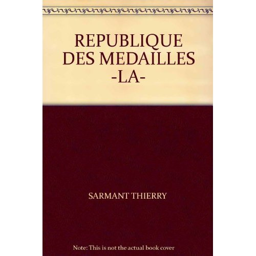 Emprunter LA REPUBLIQUE DES MEDAILLES. NUMISMATES ET COLLECTIONS NUMISMATIQUES A PARIS DU GRAND SIECLE AU SIE livre