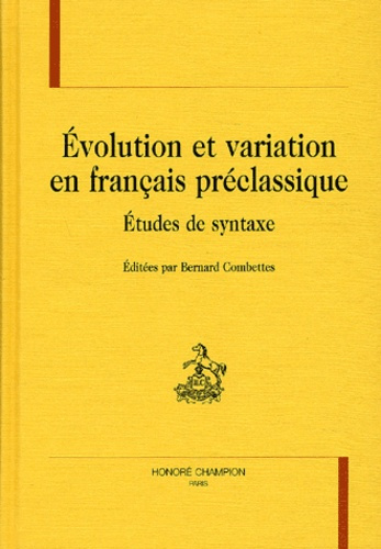 Emprunter EVOLUTION ET VARIATION EN FRANCAIS PRECLASSIQUE. ETUDES DE SYNTAXE. livre