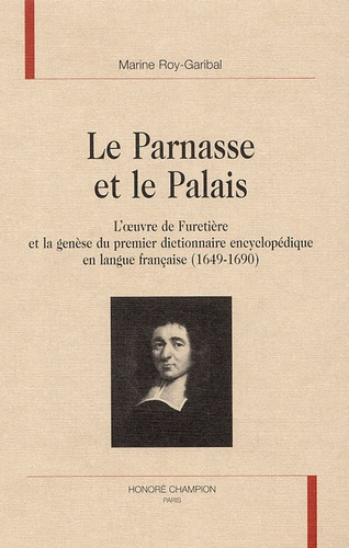 Emprunter LE PARNASSE ET LE PALAIS. L'OEUVRE DE FURETIERE ET LA GENESE DU PREMIER DICTIONNAIRE ENCYCLOPEDIQUE livre