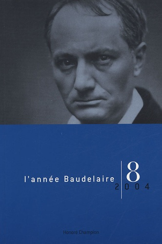 Emprunter ANNEE BAUDELAIRE (L'). NO8-2004. BAUDELAIRE ET L'ALLEMAGNE. L'ALLEMAGNE ET BAUDELAIRE. livre