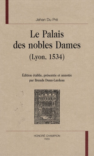 Emprunter LE PALAIS DES NOBLES DAMES (LYON, 1534). EDITION PAR B; DUNN-LARDEAU livre