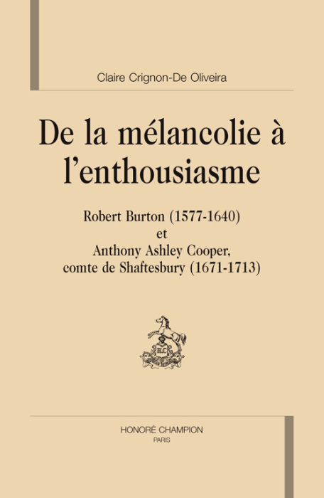 Emprunter DE LA MELANCOLIE A L'ENTHOUSIASME : ROBERT BURTON (1577-1640) ET ANTHONY ASHLEY COOPER (1671-1713) livre