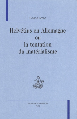 Emprunter HELVETIUS EN ALLEMAGNE OU LA TENTATION DU MATERIALISME. livre