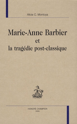 Emprunter MARIE-ANNE BARBIER ET LA TRAGEDIE POST-CLASSIQUE. livre