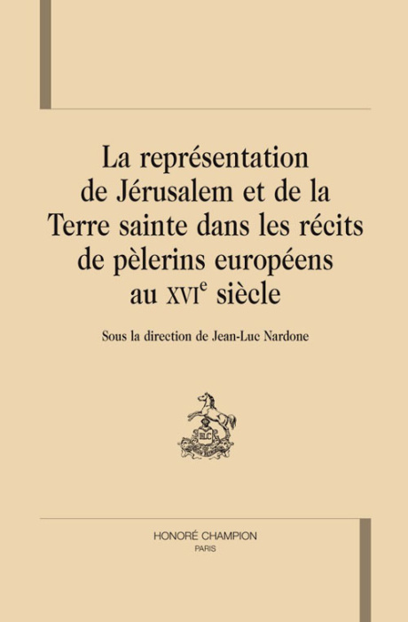 Emprunter REPRESENTATION DE JERUSALEM ET DE LA TERRE SAINTE DANS LES RECITS DE PELERINS EUROPEENS AU XVI S. livre