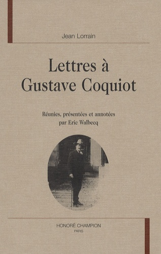 Emprunter LETTRES A GUSTAVE COQUIOT. EDITION PAR ERIC WALBECQ livre