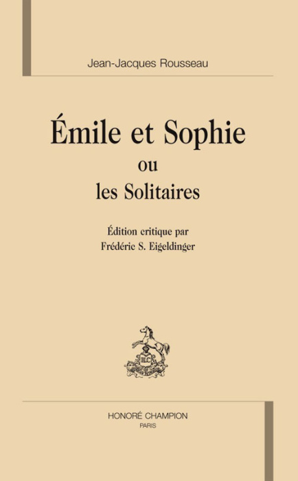 Emprunter EMILE ET SOPHIE OU LES SOLITAIRES. EDITION PAR FREDERIC S. EIGELDINGER livre