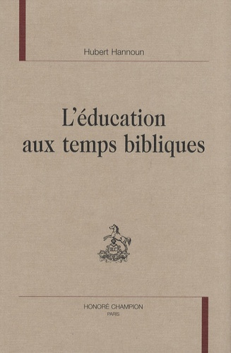 Emprunter L'EDUCATION AUX TEMPS BIBLIQUES livre