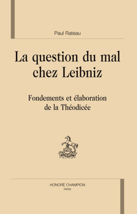 Emprunter LA QUESTION DU MAL CHEZ LEIBNIZ : FONDEMENTS ET ELABORATIONS DE LA THEODICEE livre