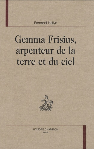 Emprunter GEMMA FRISIUS, ARPENTEUR DE LA TERRE ET DU CIEL livre