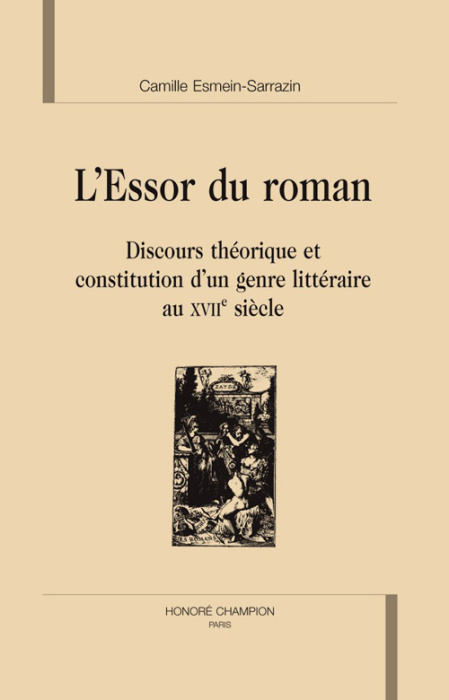 Emprunter ESSOR DU ROMAN. DISCOURS THEORIQUE ET CONSTITUTION D'UN GENRE LITTERAIRE AU XVIIE SIECLE livre