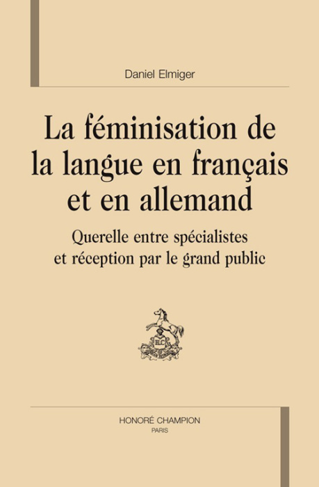 Emprunter FEMINISATION DE LA LANGUE EN FRANCAIS ET EN ALLEMAND : QUERELLE ENTRE SPECIALISTES ET RECEPTION livre