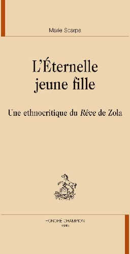 Emprunter ETERNELLE JEUNE FILLE. UNE ETHNOCRITIQUE DU REVE DE ZOLA livre
