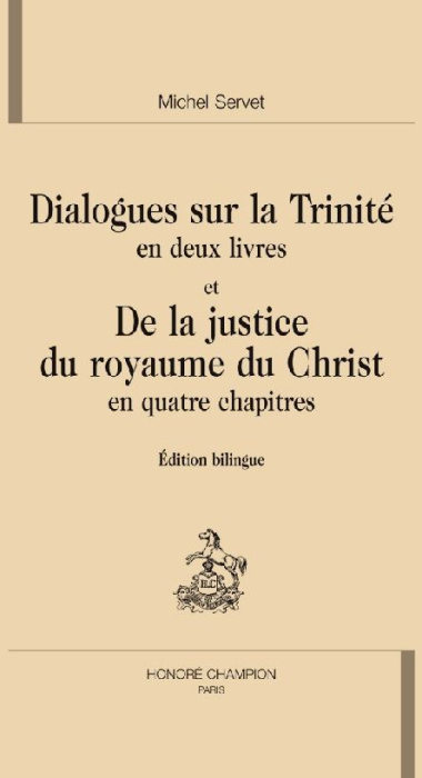 Emprunter DIALOGUES SUR LA TRINITE EN DEUX LIVRES ET DE LA JUSTICE DU ROYAUME DU CHRIST EN QUATRE CHAPITRES livre