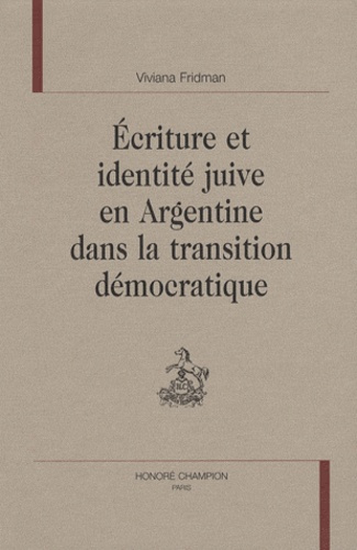 Emprunter ECRITURE ET IDENTITE JUIVE EN ARGENTINE DANS LA TRANSITION DEMOCRATIQUE. livre