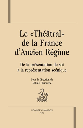 Emprunter LE 'THEATRAL' DE LA FRANCE D'ANCIEN REGIME. livre
