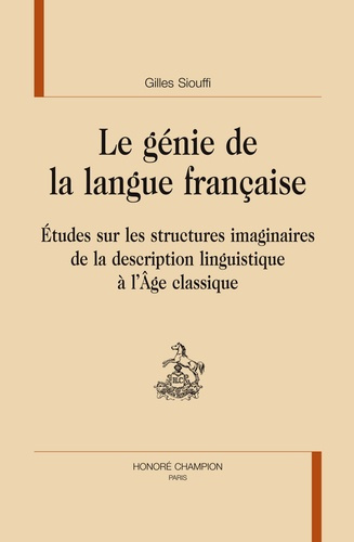 Emprunter LE GENIE DE LA LANGUE FRANCAISE. ETUDES SUR LES STRUCTURES IMAGINAIRES DE LA DESCRIPTION livre